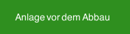Anlage vor dem Abbau